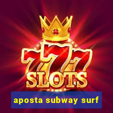 aposta subway surf